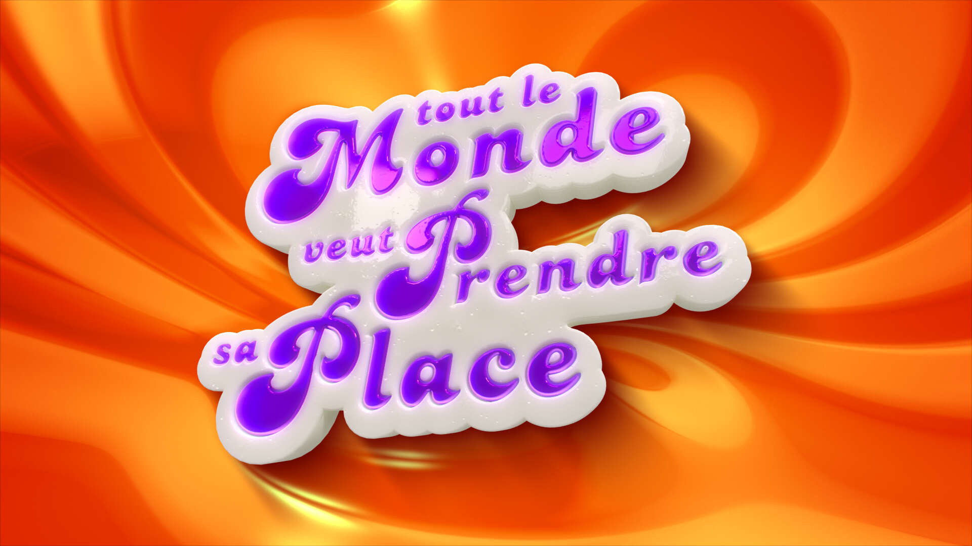 Tout le Monde veut Prendre sa Place 